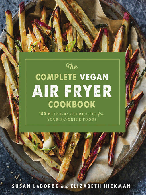 Title details for The Complete Vegan Air Fryer Cookbook by Susan LaBorde - Available